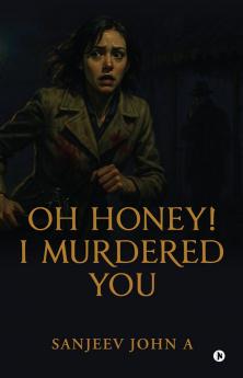 Oh honey! I murdered you