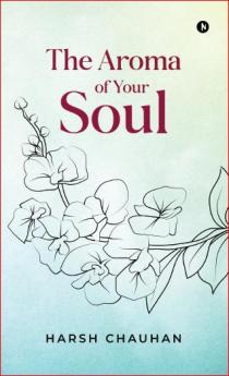 The Aroma of Your Soul