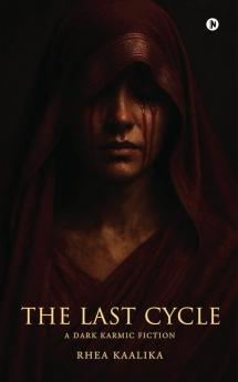 The Last Cycle: A Dark Karmic Fiction