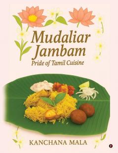 Mudaliar Jambam: Pride of Tamil Cuisine
