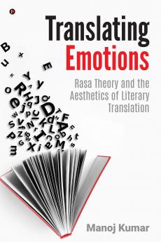 Translating Emotions: Rasa Theory and the Aesthetics of Literary Translation