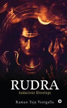 RUDRA: AUDACIOUS BLESSINGS