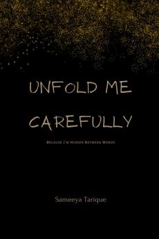 Unfold Me Carefully: Because I'm Hidden Between Words