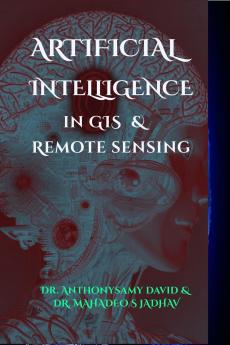 Artificial Intelligence in GIS and Remote Sensing