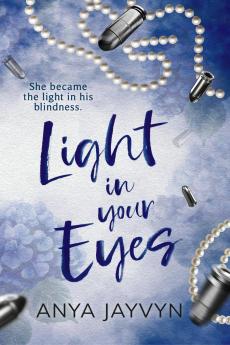 Light in Your Eyes: A Heart-wrenching Mafia Romance