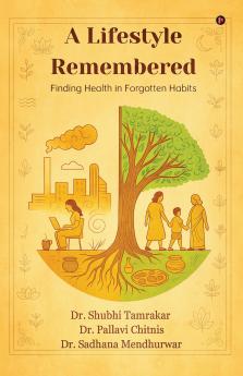 A Lifestyle Remembered: Finding Health in Forgotten Habits