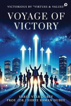 Voyage of Victory: VICTORIOUS By “Virtues &Values”