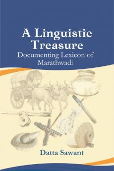 A Linguistic Treasure: Documenting Lexicon of Marathwadi