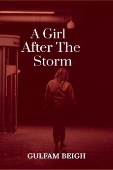 A Girl After The Storm: Novel