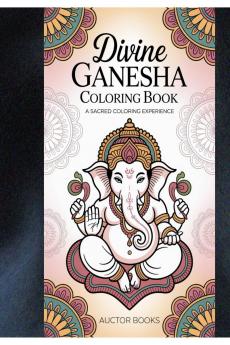 Divine Ganesha Coloring Book: A Sacred Coloring Experience