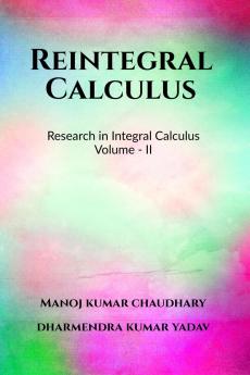 Reintegral Calculus Volume - II: Research in Integral Calculus Volume - II