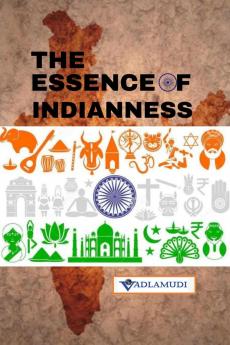 THE ESSENCE OF INDIANNESS: LOVE PEACE AND NON-VIOLENCE