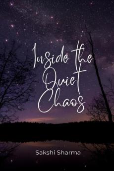 Inside The Quiet Chaos: What I Wrote When the World Was Too Loud