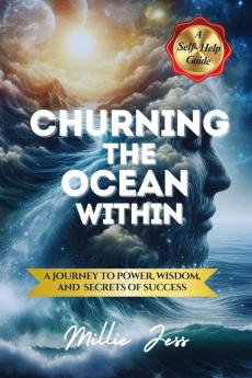 Churning The Ocean Within: A Journey to Power Wisdom and Secrets of Success