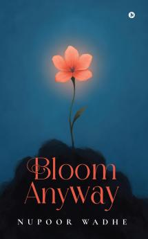 Bloom anyway