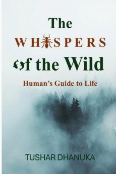 The Whispers of the Wild: Human’s Guide to Life