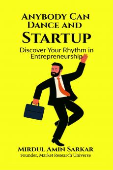 Anybody Can Dance and Startup: Discover Your Rhythm in Entrepreneurship