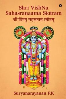 Shri VishNu Sahasranaama Stotram: Original Sanskrit with English Transliteration Translation and Meaning
