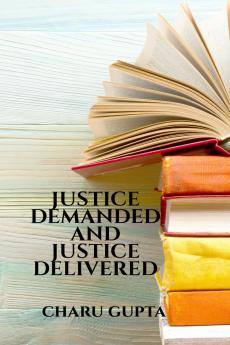 Justice Demanded and Justice Delivered.