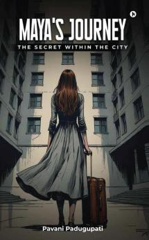 Maya's Journey: The Secret Within The City