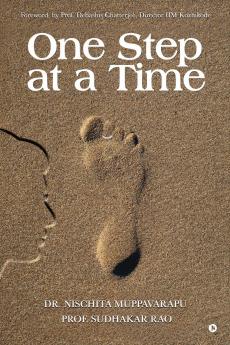 One Step at a Time: Foreword by Prof. Debashis Chatterjee Director IIM Kozhikode