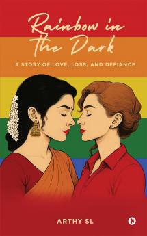 Rainbow in the Dark: A Story of Love Loss and Defiance