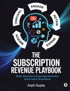 The Subscription Revenue Playbook: Build Monetize & Scale High-Retention Subscription Businesses