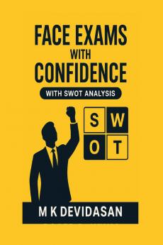 Face Exams with Confidence: With SWOT Analysis