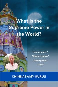 What is the supreme power in the world?: Human power Planetary power  Divine power or Time?