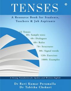 Tenses: A Resource Book for Students Teachers and Job Aspirants