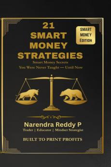 21 SMART MONEY STRATEGIES: BUILT TO PRINT PROFITS