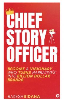 CHIEF STORY OFFICER: Become a visionary who turns narratives into Billion dollar brands