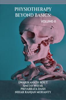 PHYSIOTHERAPY BEYOND BASICS:: VOLUME-II