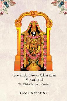 Govinda Divya Charitam Volume II: The Divine Stories of Govinda