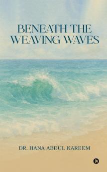 Beneath the Weaving Waves