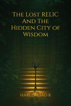 The Lost Relic and The Hidden City of Wisdom