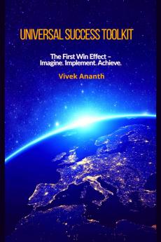 Universal Success Toolkit: The First Win Effect – Imagine. Implement. Achieve.