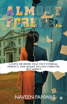 Almost Forever: A love or bond that felt eternal perfect and meant to last forever but didn't