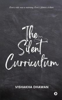 The Silent Curriculum: Every rule was a warning. Every glance a dare.