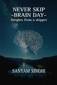 Never Skip Brain Day: Insights from a skipper