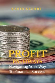 Profit Pathways : Navigating Your Way To Financial Success