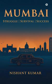 Mumbai: Struggle | Survival | Success