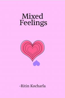 Mixed feelings: A collection of raw silent truths