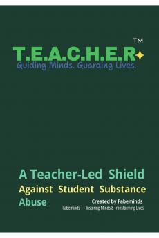 T.E.A.C.H.E.R.™: Psychology-Based Framework for Drug-Free Emotionally Safe Classrooms