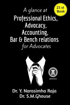 A glance at Professional Ethics Advocacy Accounting Bar &amp; Bench Relations for Advocates: A guide for AdvocatesTeachersand Law Students