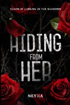 Hiding from Her