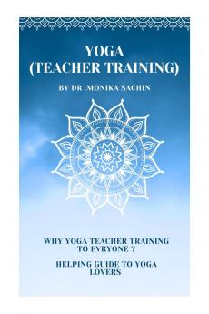 Yoga (teacher training): Why yoga teacher training to everyone