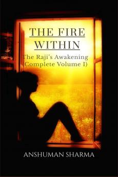 The Fire Within – The Raji’s Awakening (Complete Volume I)