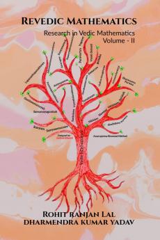 Revedic Mathematics Volume - II: Research in Vedic Mathematics Volume - II