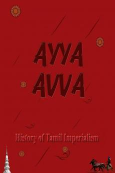 Ayya Avva: History of Tamil Imperialism